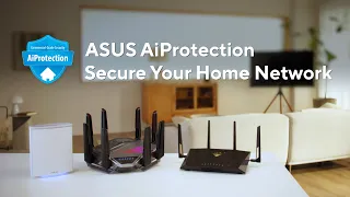 ASUS AiProtection | Built for a Safer Connected Home