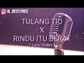 Download Lagu Tulang Tio - Rindu Itu Berat ( Lyric Video )