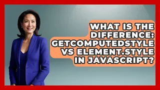 What Is The Difference getComputedStyle Vs Element style In JavaScript - JavaScript Toolkit