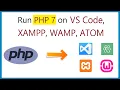 How to run PHP on VS Code Atom XAMPP and WAMP