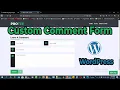 Custom Comment Form for wordPress - 2020 Latest Trick