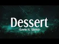 Download Lagu Dawin - Dessert ft. Silentó (Lyrics)