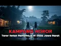 KAMPUNG HOROR: Cerita Horor Nyata Sebuah Desa di Jawa Barat