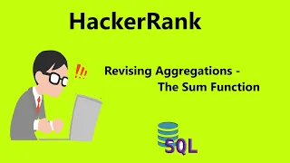 Hackerrank Revising Aggregations - The Sum Function Solution