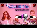 Download Lagu Meri Hai Tu Masoom Sharma Remix Song || Meri Hai Tu Meri Rehvegi Gi Remix Song Dj Rinku Staundi 2025