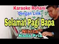 Download Lagu KARAOKE Selamat Pagi Bapa | Nada Pria | Nikita | Nada Dasar G=Do