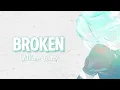 Download Lagu 【Nightcore】→ Broken || William Black (Lyrics) || @NightcoreSkies x Blueheart