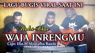 lagu bugis lucu andri khan waja inreng mu cipt ifin h mustafha bande