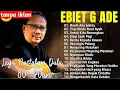 Download Lagu Mengenang Lagu Terbaik Ebiet G Ade Sepanjang Masa I Lagu Populer Indonesia | Untuk Kita renungkan