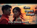 Download Lagu Cinta Seperti Sungai - Lagu Romantis Penuh Makna \u0026 Nasihat (Official Lyrics Video) || Versi Prime