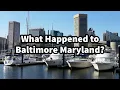 What Happened to Baltimore Maryland