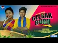 Lagu Gelbar Buru // New Santhali Video 2025// Ajay \u0026 Rupali || Full Video ||