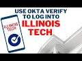 How to Use Okta Verify to Log into Illinois Tech