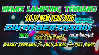 remix lampung terbaru go to new year 2026 cinta bertasbih musik jalur tengah terbaru