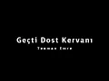 Gecti Dost Kervanı (Demo)