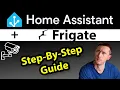 Frigate in Home Assistant - Step-by-Step Setup Configuration Guide