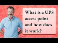 What is a UPS access point and how does it work