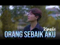 Download Lagu Orang Sebaik Aku - Tri Suaka (Official Karaoke)