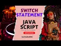 CLASS 6 i - JavaScript Switch Statements TechTalk2004 Switch Statement with Examples