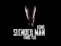 Slender Man Finds You X-Listener ASMR REQUESTED