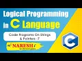 Code Programs on Strings Pointers - 7 Logical Programming in C Naresh IT