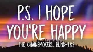 Download The Chainsmokers, blink-182 - P.S. I Hope You're Happy (Lyrics) MP3