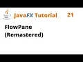 JavaFX Tutorial 21 - FlowPane Remastered