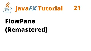 JavaFX Tutorial 21 - FlowPane Remastered