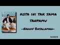 Lagu kota ini tak sama tanpamu - Nadhif Basalamah | Lirik Lagu