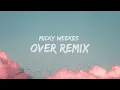 Download Lagu Micky Weekes - Over Remix [Lyrics] \