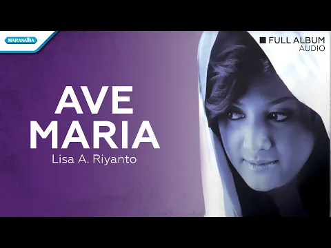 Download MP3 Ave Maria - Lisa A. Riyanto (Audio full album)