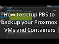 How to setup PBS to backup your Proxmox VMs and Containers