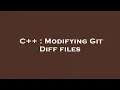 C Modifying Git Diff files