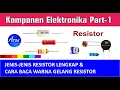 Download Lagu RESISTOR, MENGENAL KOMPONEN ELEKTRONIKA PART-1, Belajar elektronika-01 BY#asan