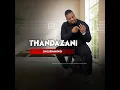 Download Lagu THANDAZANI SASIBANINGI