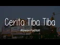 Download Lagu Rizwan Fadilah - Cerita Tiba Tiba (Lirik)