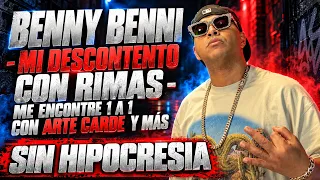 SIN HIPOCRECIA DE BENNY BENNI - MI DESCONTENTO CON RIMAS ME ENCONTRE 1 A 1 CON ARTE CARDE Y MÁS