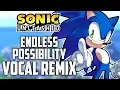 Endless Possibility VOCAL REMIX I ll Carry On Sonic Unleashed Ft Raayo