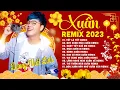Download Lagu Nhạc Xuân Remix 2023 Bass Cực Căng ĐẬP TAN LOA - TẾT LÀ TẾT REMIX - Rộn Rã Đón Xuân Quý Mão 2023