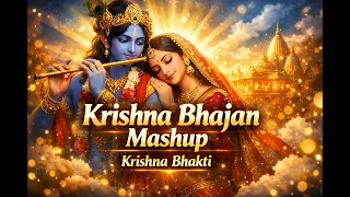 krishna bhajan mashup radhe radhe achyutam keshavam shri krishna govind divine bhakti mix