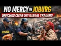 Lagu Joburg Crackdown! Illegal Traders Forced Off the Streets