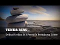 Tenda Biru-3 Pemuda Berbahaya ft Delisa Herlina Cover #lirik