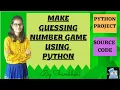 Make Guessing Number Game using python python project python project with source code python
