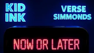 Kid Ink - Now or Later feat Verse Simmonds [Audio]