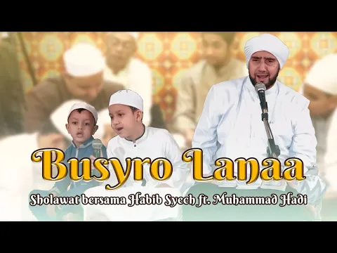 Download MP3 Busyro Lanaa (Live) - Habib Syech Bin Abdul Qadir Assegaf & Muhammad Hadi Assegaf