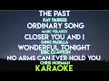 Download Lagu THE PAST | ORDINARY SONG | CLOSER YOU AND I | WONDERFUL TONIGHT | NO ARMS CAN EVER HOLD YOU