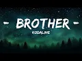 Kodaline - Brother (Lyrics)If I was dying on my knees you would be the one to rescue me[TikTok Son