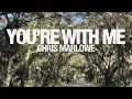 Chris Marlowe - You're With Me (Lyric Video)