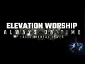Elevation Worship - Always on Time - Instrumental Cover with Lyrics
