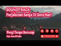 Lagu Soundtrack Perjalanan kisah sedih [ Pergi Tanpa Berucap ] Cipt. Jamal Prabu